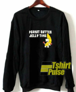 Peanut Butter Jelly Time sweatshirt