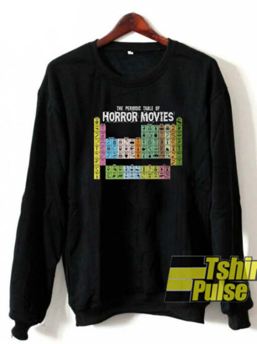 Periodic Table of Horror Movies sweatshirt