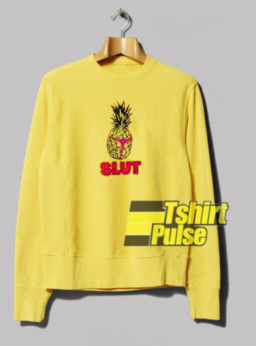 Pineapple Slut sweatshirt