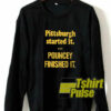 Pittsburgh Started It Pouncey sweatshirt