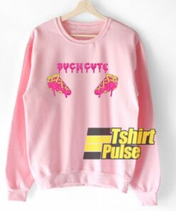 Pizza Such Cute sweatshirt