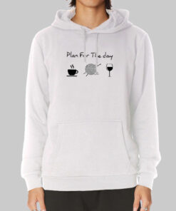 Plan for the Day Coffee Work Wine Sweatshirt Cheap