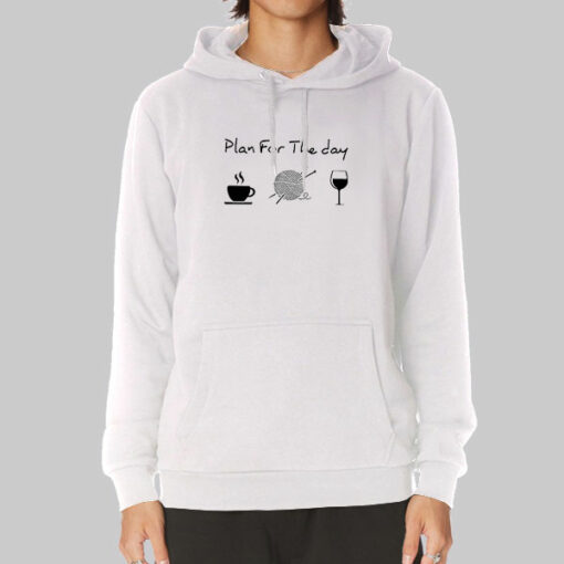 Plan for the Day Coffee Work Wine Sweatshirt Cheap