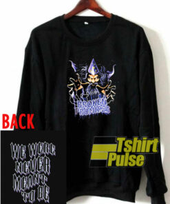 Prophecy Never Meant sweatshirt