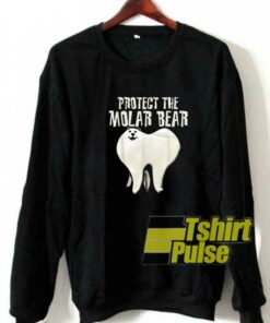 Protect the Molar Bear Graphic sweatshirt Protect the Molar Bear Graphic sweatshirt