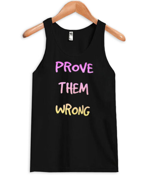 Prove Them Wrong tank top