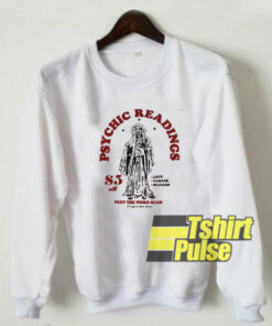 Psychic Readings sweatshirt
