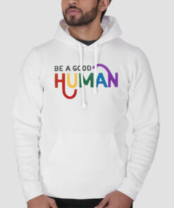 Quotes Be a Good Human Sweatshirt Cheap 1 Quotes Be a Good Human Sweatshirt Cheap 2