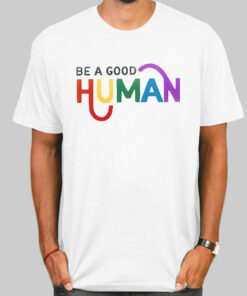 Quotes Be a Good Human Sweatshirt Cheap 2 Quotes Be a Good Human Sweatshirt Cheap 3