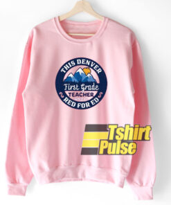 Red For Ed This Denver sweatshirt Red For Ed This Denver sweatshirt