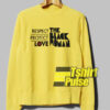 Respect Protect Love The Black Woman sweatshirt