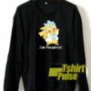 Rick Sanchez Im Pikarick sweatshirt