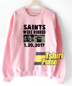 Sains Were Robbed sweatshirt Sains Were Robbed sweatshirt