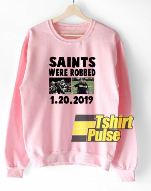 Sains Were Robbed sweatshirt