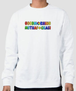 Salice Rose Merch Good Morning Sweatshirt Cheap Salice Rose Merch Good Morning Sweatshirt Cheap