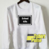 School Kills sweatshirt