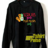 Scrubs Gone Flip Flops Pineapple Slut sweatshirt