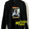 Seek To The Future sweatshirt