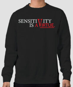 Sensitivity Is a Virtue Womens Shirt Cheap