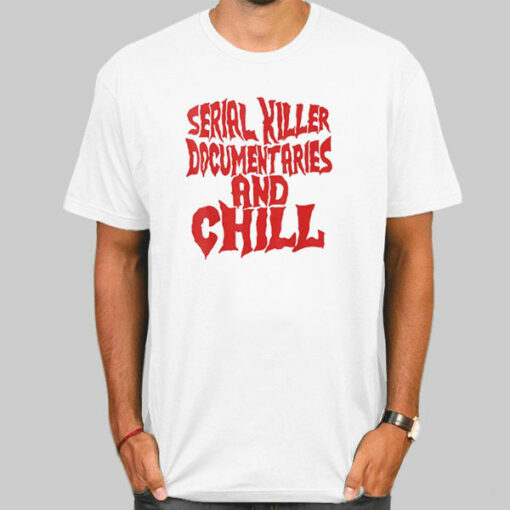 Serial Killer Documentaries and Chill Sweatshirt Cheap