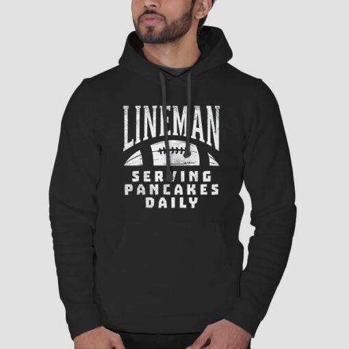 Serving Pancakes Daily Lineman Shirts Cheap