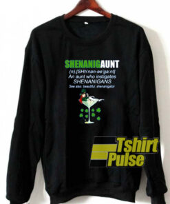 Shenanigaunt an aunt sweatshirt