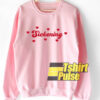 Sickening Loves sweatshirt