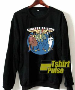 Sinister Friends Horror Movie sweatshirt Sinister Friends Horror Movie sweatshirt