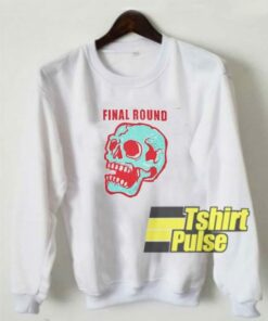 Skull Final Round sweatshirt 1 Skull Final Round sweatshirt 2