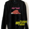 Sloth Not Today sweatshirt
