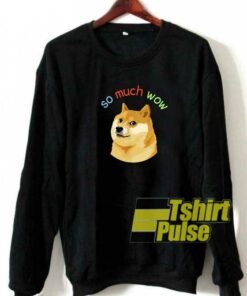 So Much Wow Doge Meme sweatshirt So Much Wow Doge Meme sweatshirt