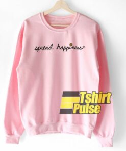 Spread Happiness sweatshirt 1 Spread Happiness sweatshirt 2
