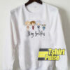 Stay Golden Girls sweatshirt