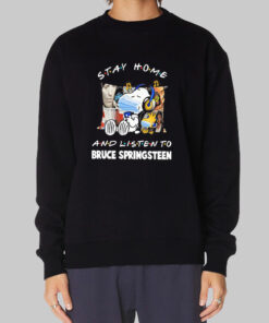 Stay Home and Listen to Bruce Springsteen Sweatshirt Cheap Stay Home and Listen to Bruce Springsteen Sweatshirt Cheap