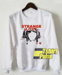 Strange Love sweatshirt