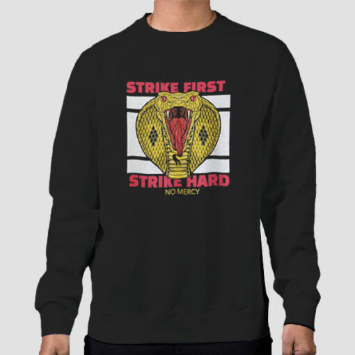 Strike First Strike Hard Cobra Kai Sweatshirt Cheap