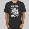 Stuck Between IDK IDC Shirt Cheap