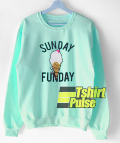 Sunday Funday Ice Cream sweatshirt