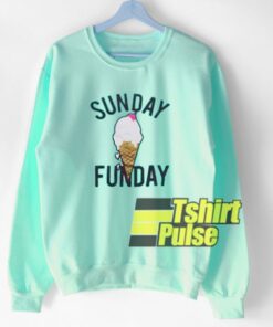 Sunday Funday Ice Cream sweatshirt