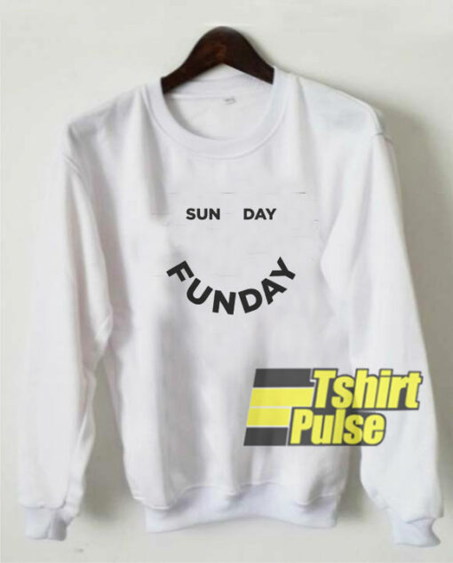 Sunday Funday Smile sweatshirt