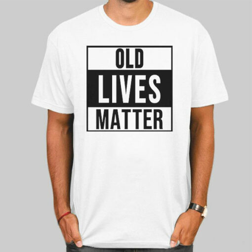 Support Old Lives Matter Shirt Cheap