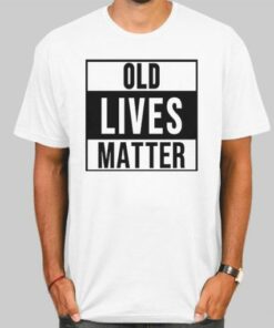 Support Old Lives Matter Shirt Cheap 3 Support Old Lives Matter Shirt Cheap 4
