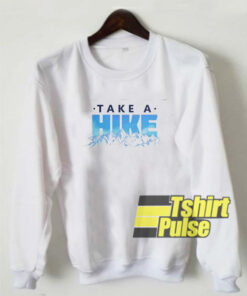 Take a Hike sweatshirt
