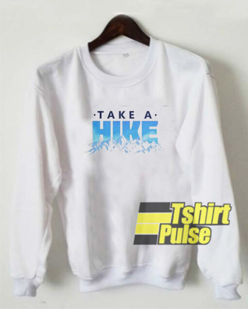 Take a Hike sweatshirt