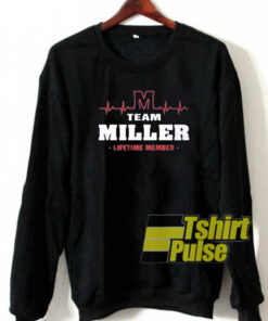 Team miller lifetime sweatshirt