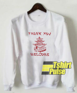 Thank You Welcome sweatshirt