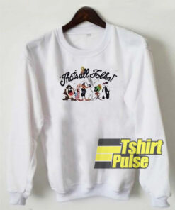 That’s All Folks sweatshirt