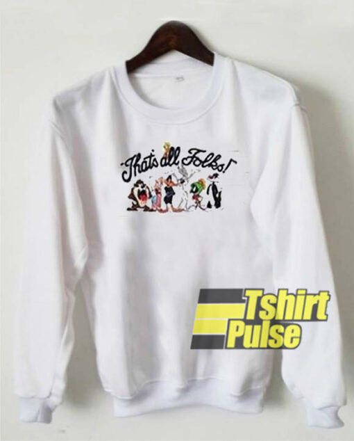 That’s All Folks sweatshirt