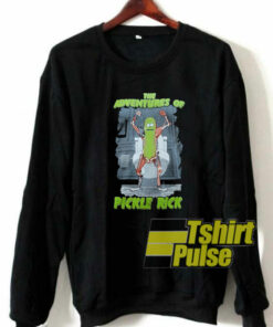 The Adventures Of Pickle Rick sweatshirt