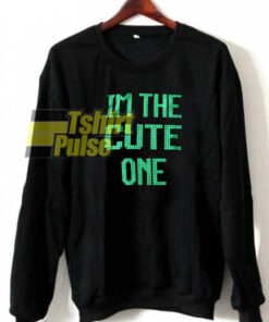The Cute One sweatshirt